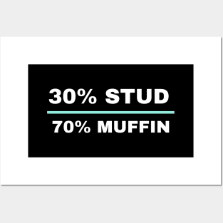 30% Stud 70% Muffin Posters and Art